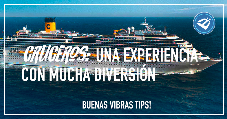 Cruceros, experiencia con diversión