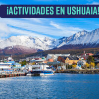 Actividades Imperdibles: ¿Qué hacer en Ushuaia? 2022